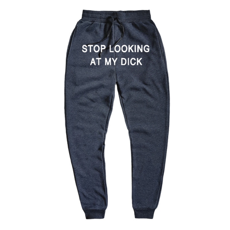 Sweat Pants Men Women Joggers Stop Looking At My Dick Print Sweatpants ...